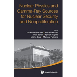 Nuclear Physics And Gamma-ray Sources For Nuclear Security And Nonproliferation - Proceedings Of The International Symposium