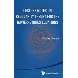 Lecture Notes On Regularity Theory For The Navier-stokes Equations