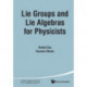 Lie Groups And Lie Algebras For Physicists