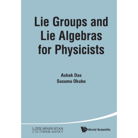 Lie Groups And Lie Algebras For Physicists