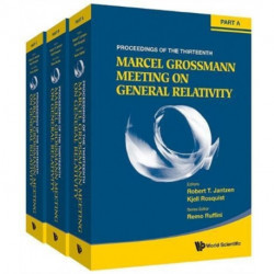 Thirteenth Marcel Grossmann Meeting, The: On Recent Developments In Theoretical And Experimental General Relativity, Astrophysics And Relativistic Field Theories - Proceedings Of The Mg13 Meeting On General Relativity (In 3 Volumes)