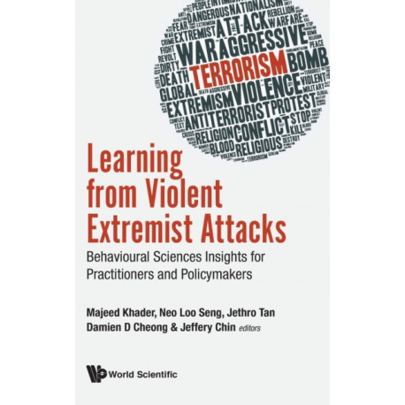 Learning From Violent Extremist Attacks: Behavioural Sciences Insights For Practitioners And Policymakers