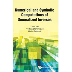 Numerical And Symbolic Computations Of Generalized Inverses