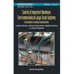 Control Of Imperfect Nonlinear Electromechanical Large Scale Systems: From Dynamics To Hardware Implementation