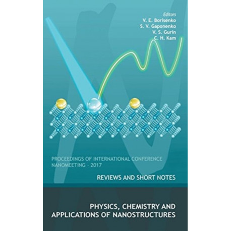 Physics, Chemistry And Application Of Nanostructures: Reviews And Short Notes To Nanomeeting-2017