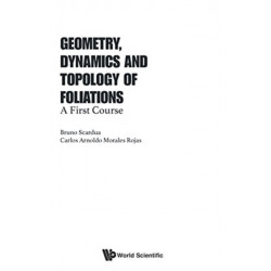 Geometry, Dynamics And Topology Of Foliations: A First Course