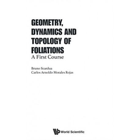 Geometry, Dynamics And Topology Of Foliations: A First Course