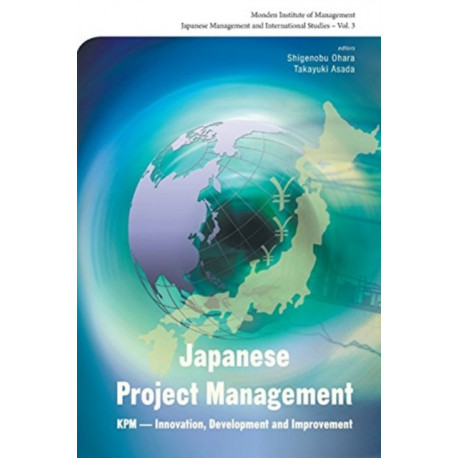 Japanese Project Management: Kpm - Innovation, Development And Improvement