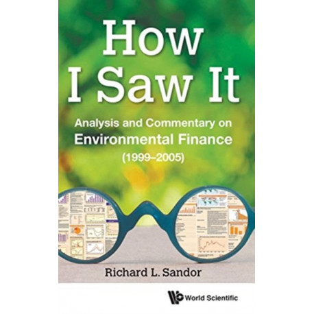 How I Saw It: Analysis And Commentary On Environmental Finance (1999-2005)