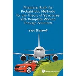 Problems Book For Probabilistic Methods For The Theory Of Structures With Complete Worked Through Solutions