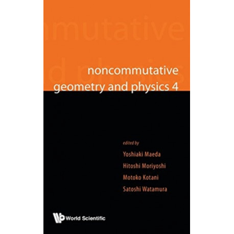 Noncommutative Geometry And Physics 4 - Workshop On Strings, Membranes And Topological Field Theory