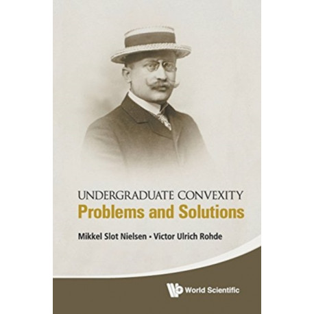 Undergraduate Convexity: Problems And Solutions