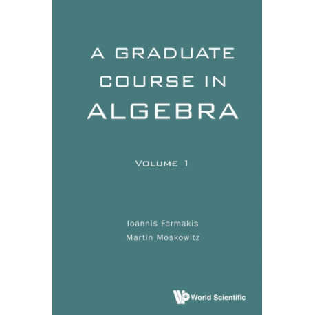 Graduate Course In Algebra, A - Volume 1
