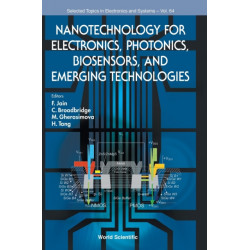 Nanotechnology For Electronics, Photonics, Biosensors, And Emerging Technologies
