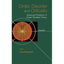 Order, Disorder And Criticality: Advanced Problems Of Phase Transition Theory - Volume 6