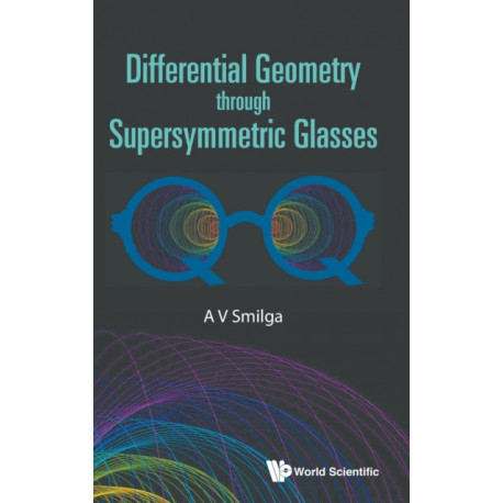 Differential Geometry Through Supersymmetric Glasses