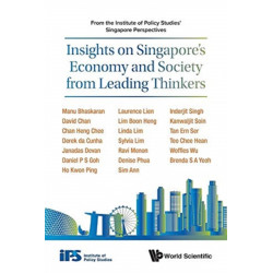 Insights On Singapore's Economy And Society From Leading Thinkers: From The Institute Of Policy Studies' Singapore Perspectives