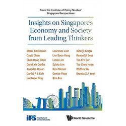 Insights On Singapore's Economy And Society From Leading Thinkers: From The Institute Of Policy Studies' Singapore Perspectives