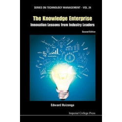 Knowledge Enterprise, The: Innovation Lessons From Industry Leaders (2nd Edition)