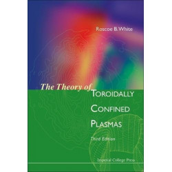 Theory Of Toroidally Confined Plasmas, The (Third Edition)