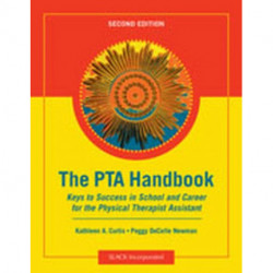 The PTA Handbook: Keys to Success in School and Career for the Physical Therapist Assistant