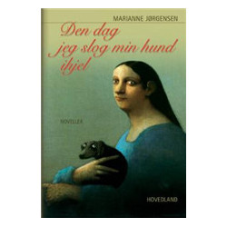 Den dag, jeg slog min hund ihjel