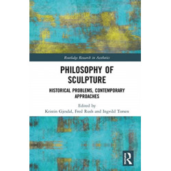 Philosophy of Sculpture: Historical Problems, Contemporary Approaches