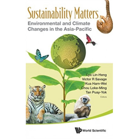 Sustainability Matters: Environmental And Climate Changes In The Asia-pacific