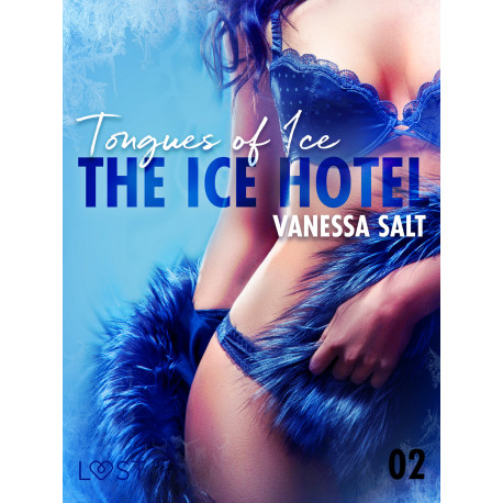 The Ice Hotel 2: Tongues of Ice - Erotic Short Story