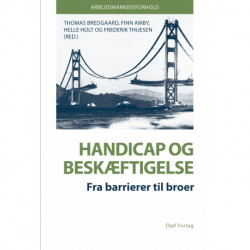 Handicap og beskæftigelse: Fra barrierer til broer