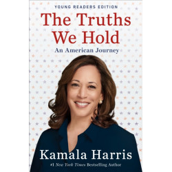The Truths We Hold: An American Journey (Young Readers Edition)