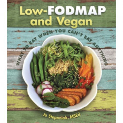 Low-Fodmap And Vegan: What to Eat When You Can't Eat Anything