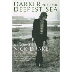 Darker Than The Deepest Sea: The Search for Nick Drake