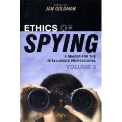 Ethics of Spying: A Reader for the Intelligence Professional, Volume 2