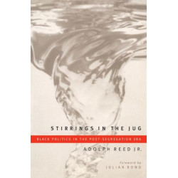 Stirrings in the Jug: Black Politics in the Post-Segregation Era