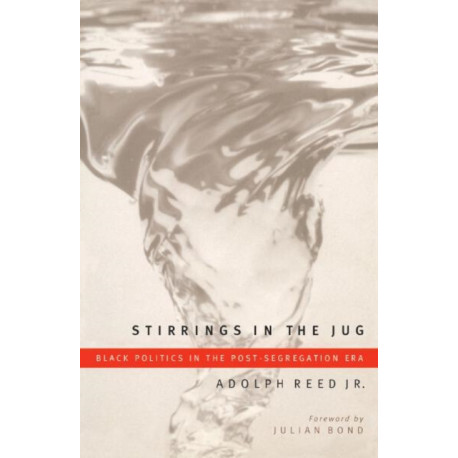Stirrings in the Jug: Black Politics in the Post-Segregation Era