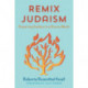 Remix Judaism: Preserving Tradition in a Diverse World