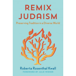 Remix Judaism: Preserving Tradition in a Diverse World