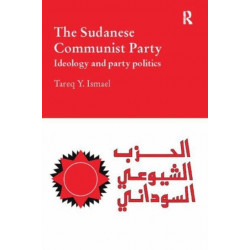 The Sudanese Communist Party: Ideology and Party Politics