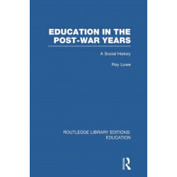 Education in the Post-War Years: A Social History
