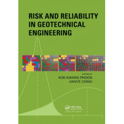 Risk and Reliability in Geotechnical Engineering