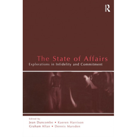 The State of Affairs: Explorations in infidelity and Commitment