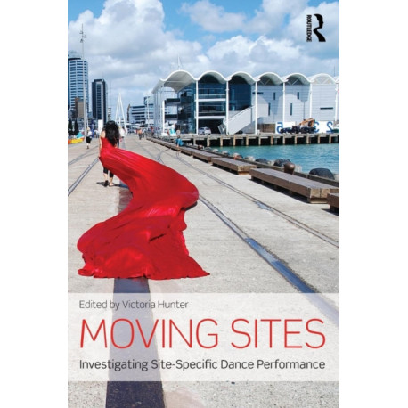 Moving Sites: Investigating Site-Specific Dance Performance