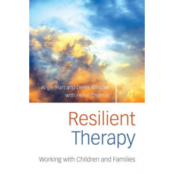 Resilient Therapy: Working with Children and Families