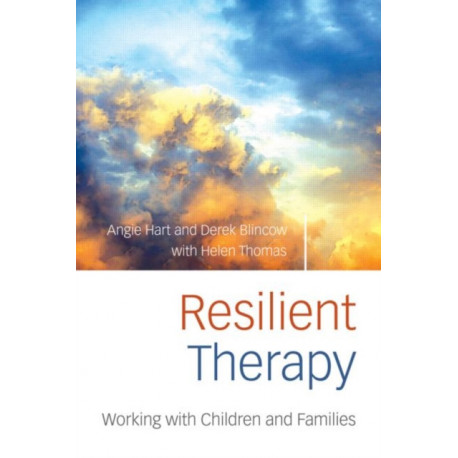 Resilient Therapy: Working with Children and Families