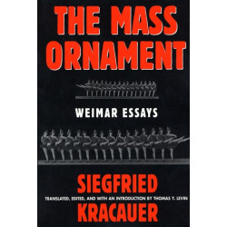 The Mass Ornament: Weimar Essays