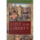 Lust for Liberty: The Politics of Social Revolt in Medieval Europe, 1200–1425