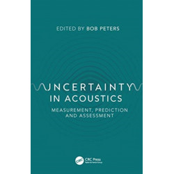 Uncertainty in Acoustics: Measurement, Prediction and Assessment