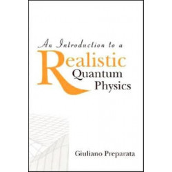 Introduction To A Realistic Quantum Physics, An