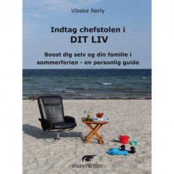 Indtag chefstolen i DIT LIV: Boost dig selv og din familie i sommerferien - en personlig guide